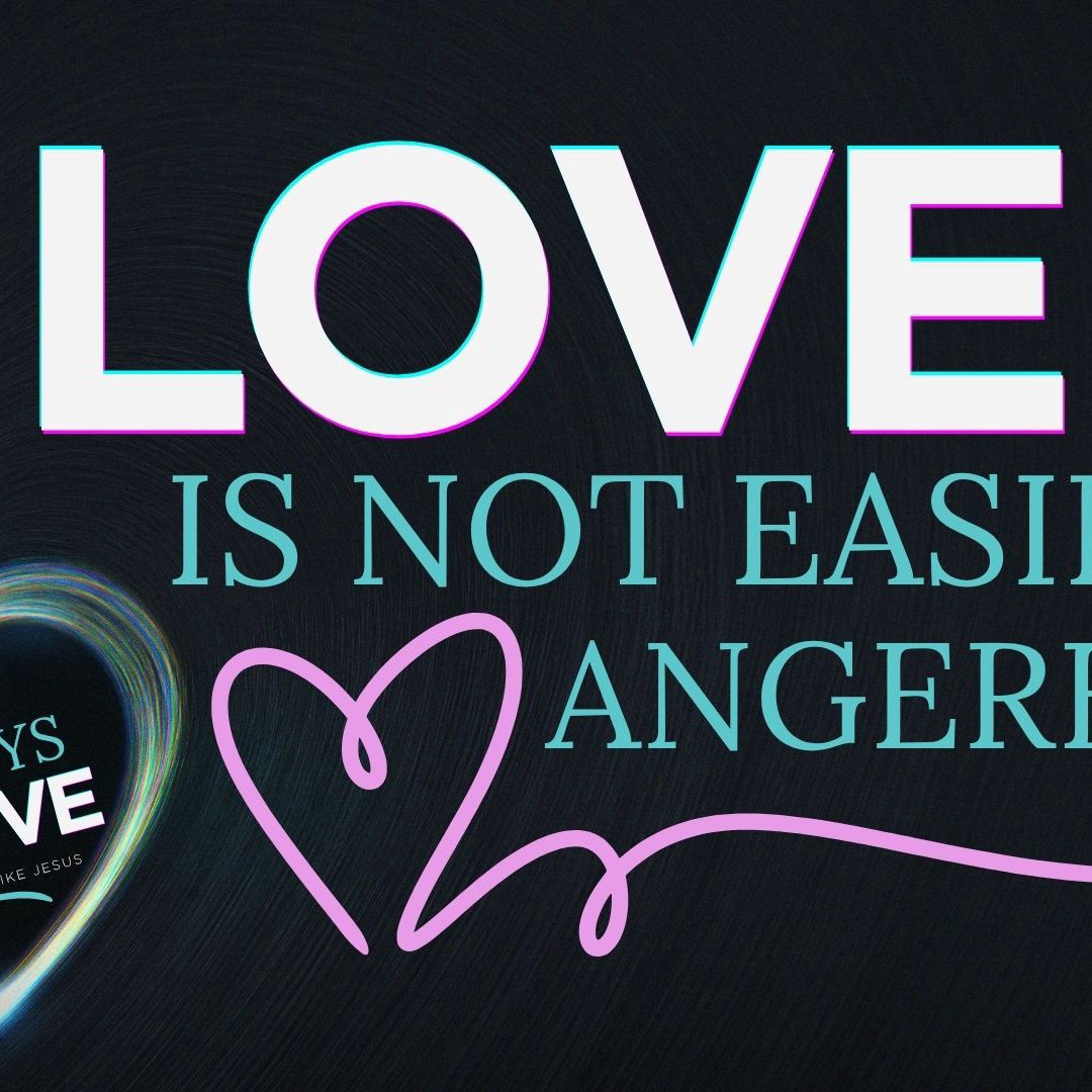 40 Days of Love - Part 5 - Love Is Not Easily Angered episode artwork