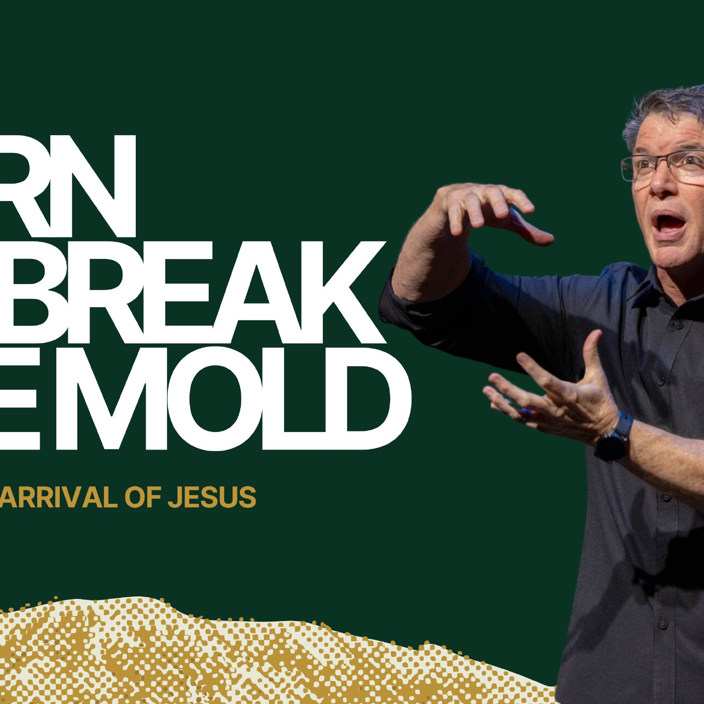 Born To Break The Mold - Week 1