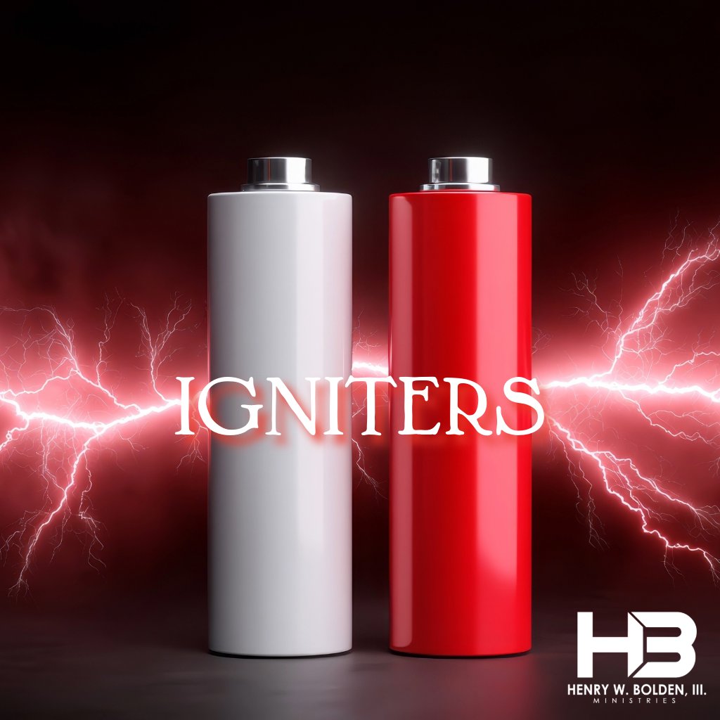 Igniters | Bishop Henry W. Bolden, III Igniters | Bishop Henry W. Bolden, III