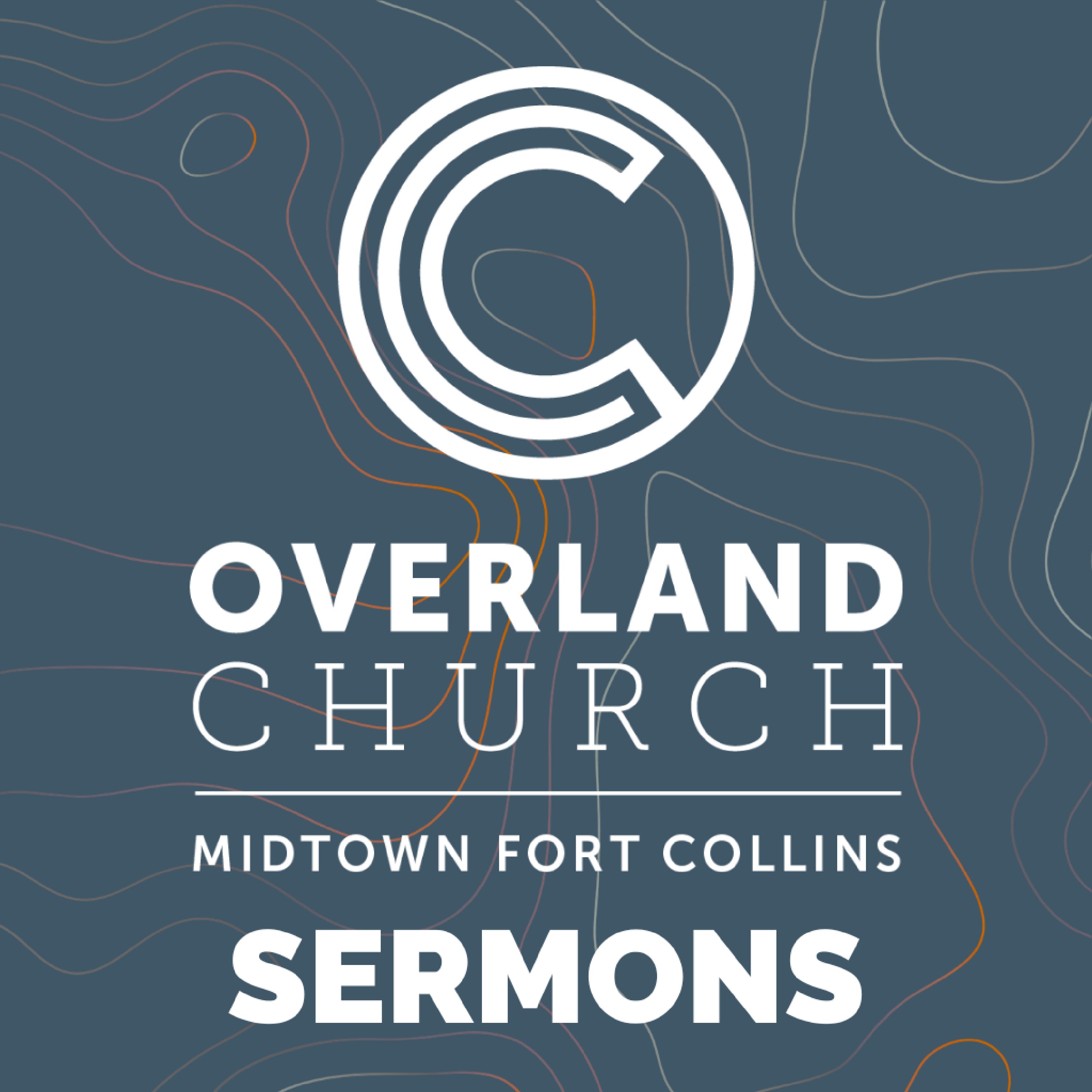 Overland Church Midtown Sermons