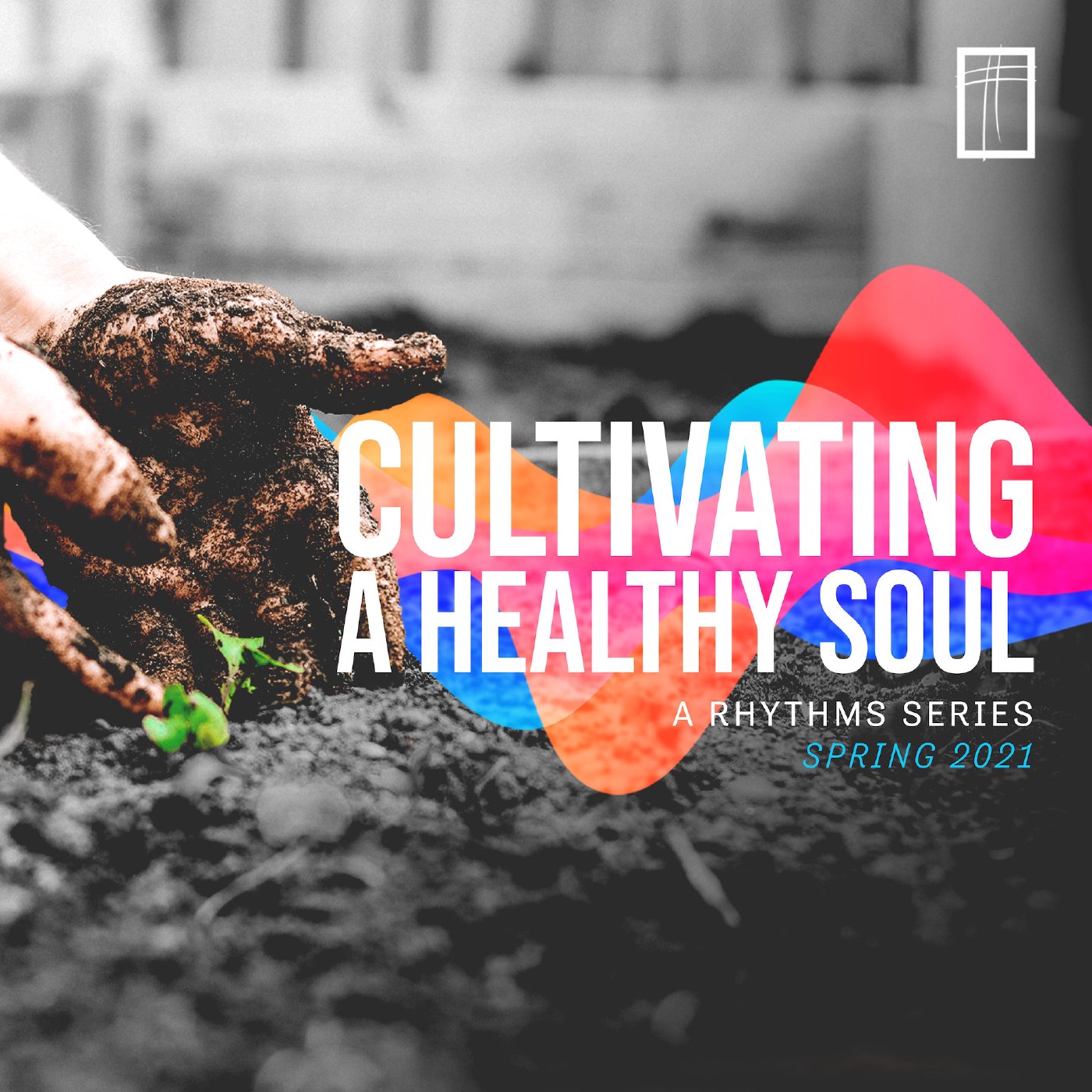 Cultivating a Healthy Soul 10 - The Practice of Calling