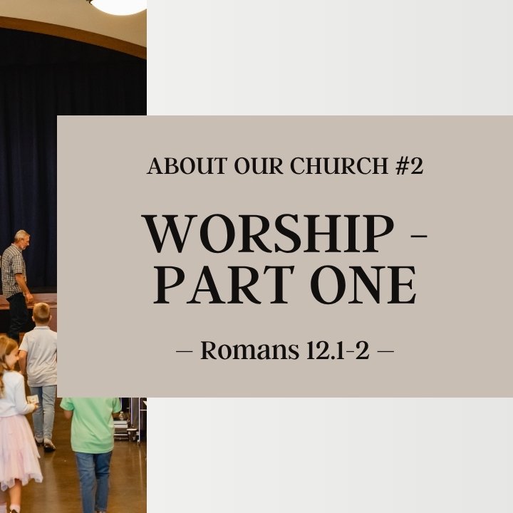 Worship - Part One | About Our Church #2 episode artwork