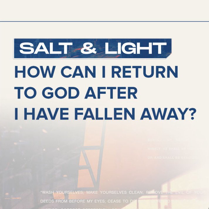 Salt & Light Week 1 : Paolo Punzalan | How can I return to God after I have fallen away?