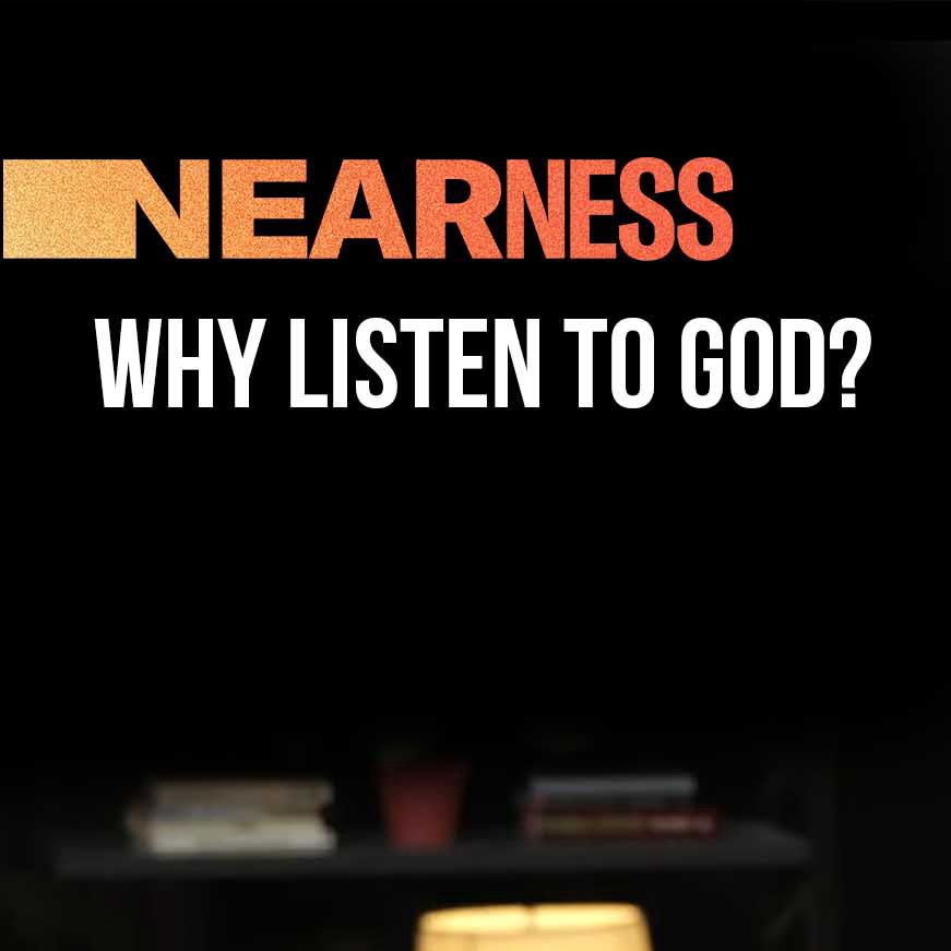 Nearness Week 3: Rev Araneta | Why Listen to God?