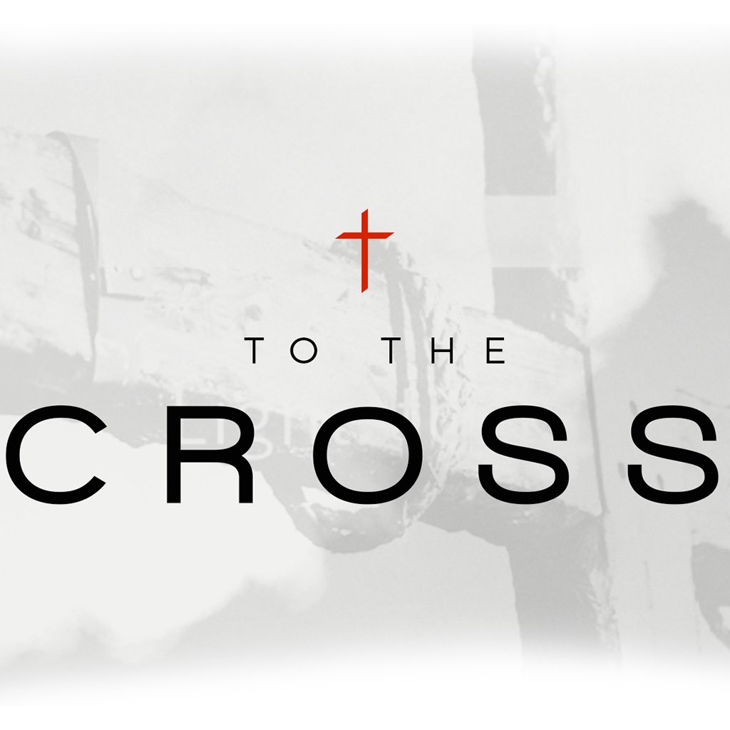 To The Cross: Week 03 episode artwork