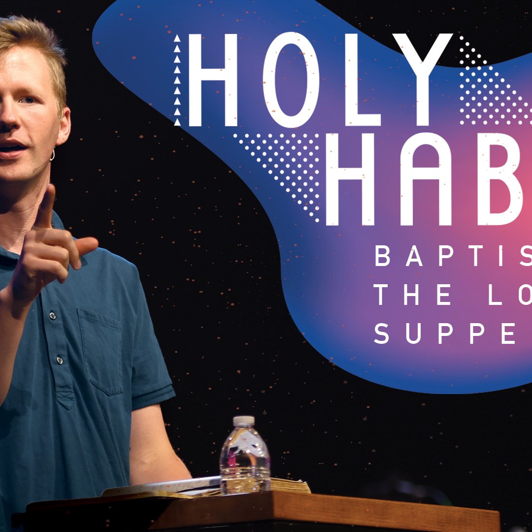 Holy Habits : Baptism and Lord's supper episode artwork