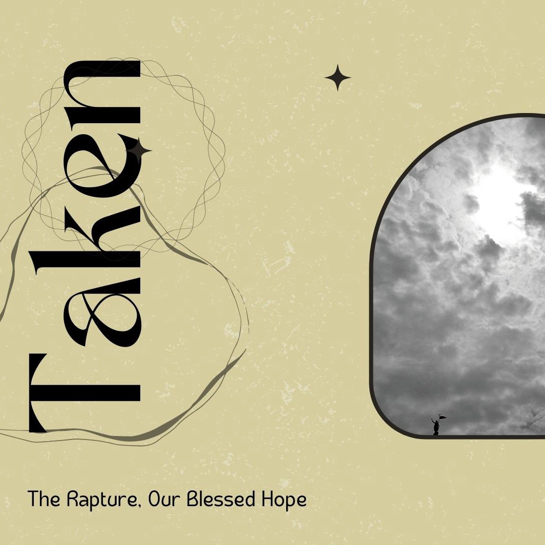 Taken: The Blessed Hope