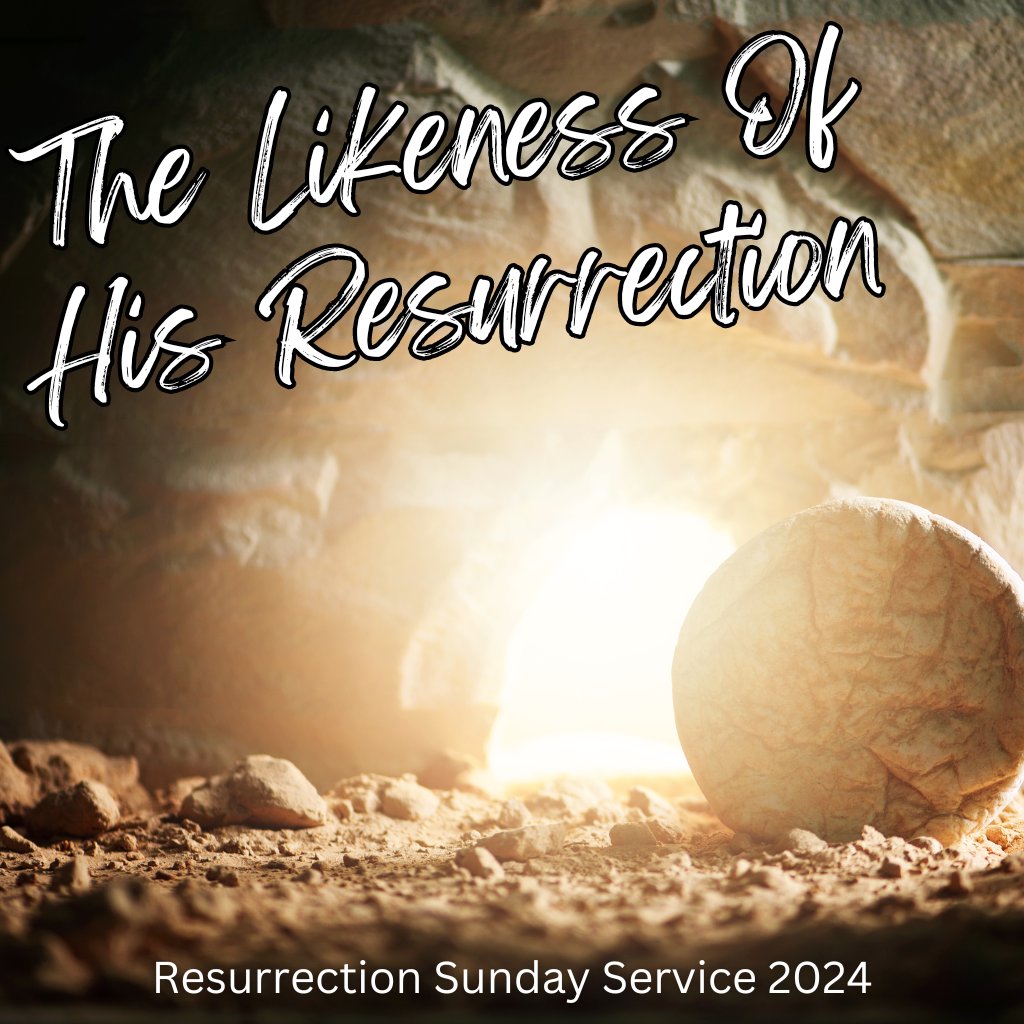 The Likeness of His Resurrection