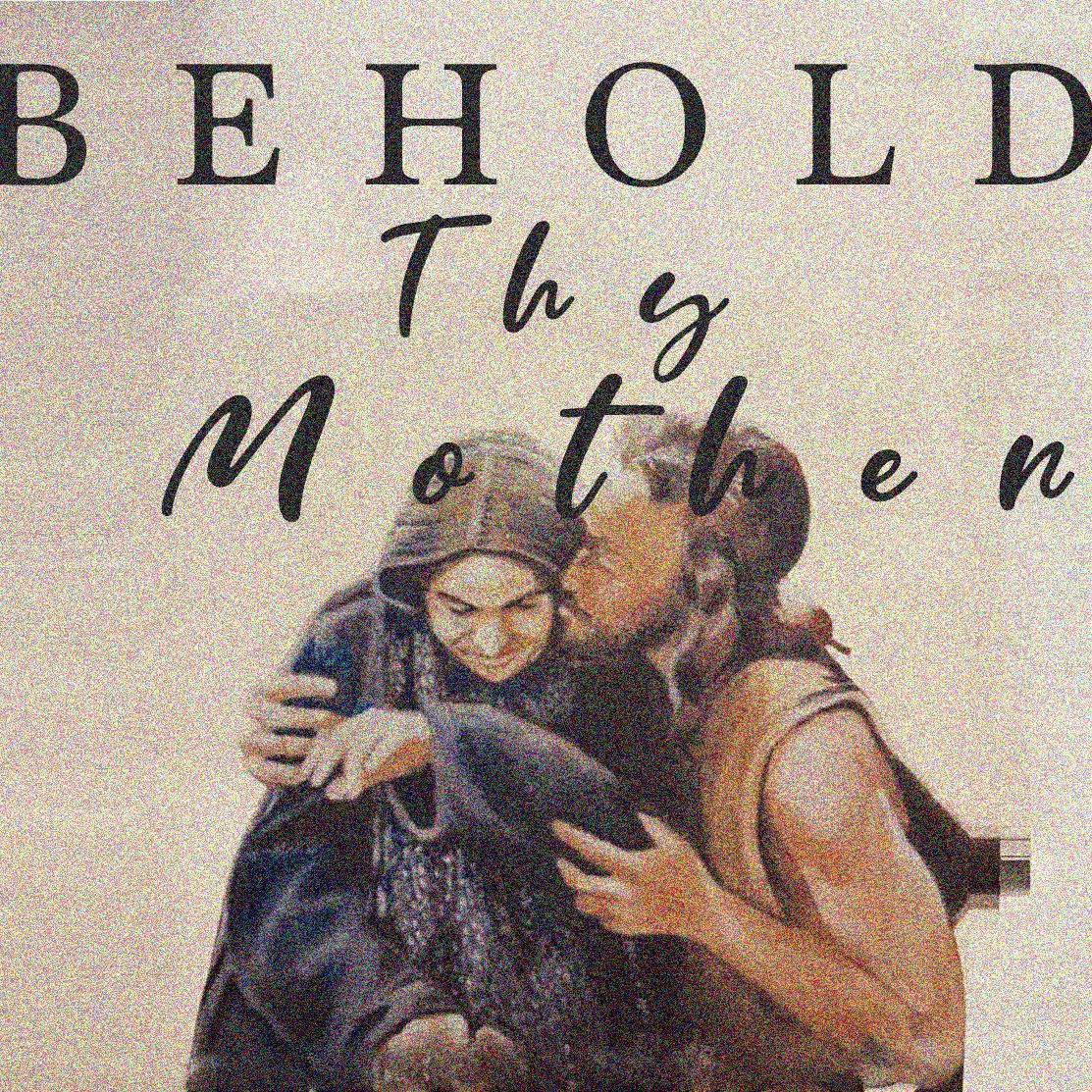 Behold Thy Mother