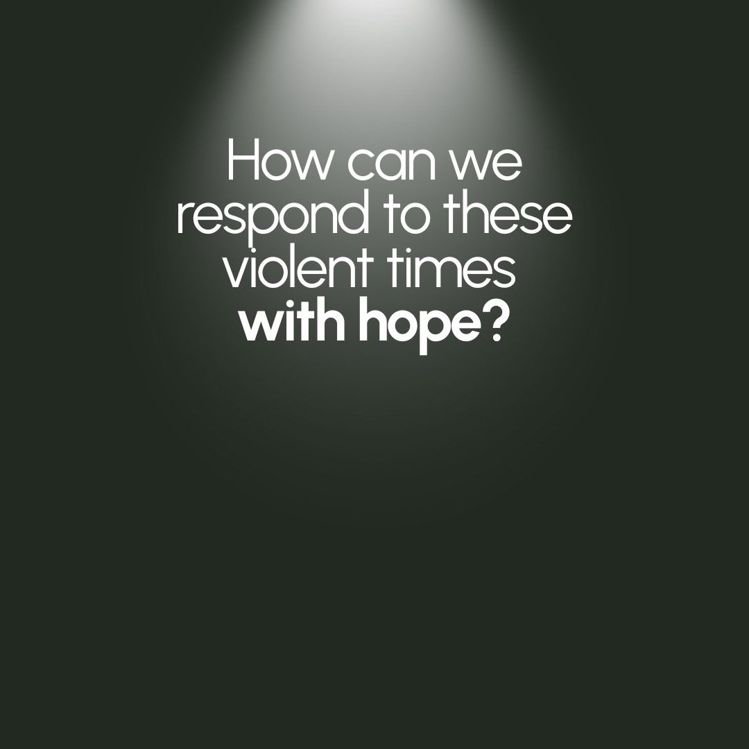 How Can We Respond to These Violent Times with Hope episode artwork