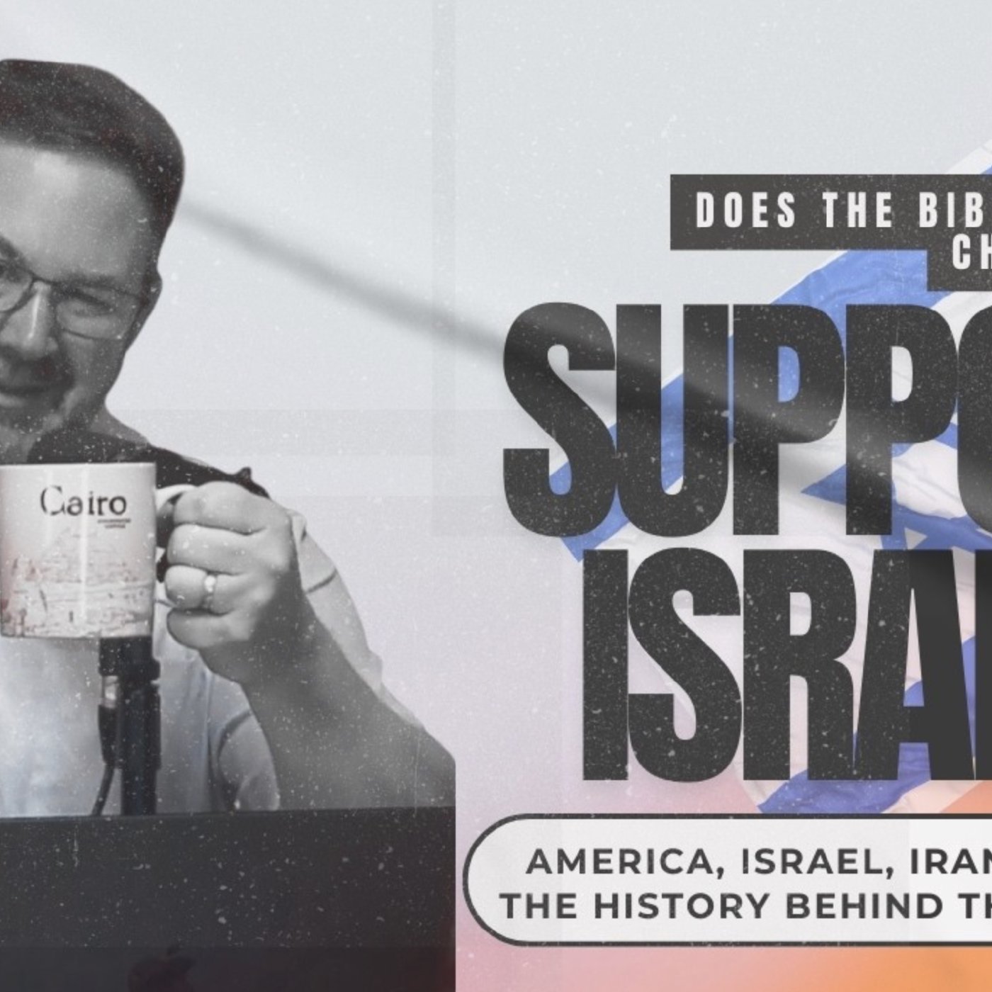 Season 3: Episode 9 - Does the Bible command Christians to support Israel? episode artwork