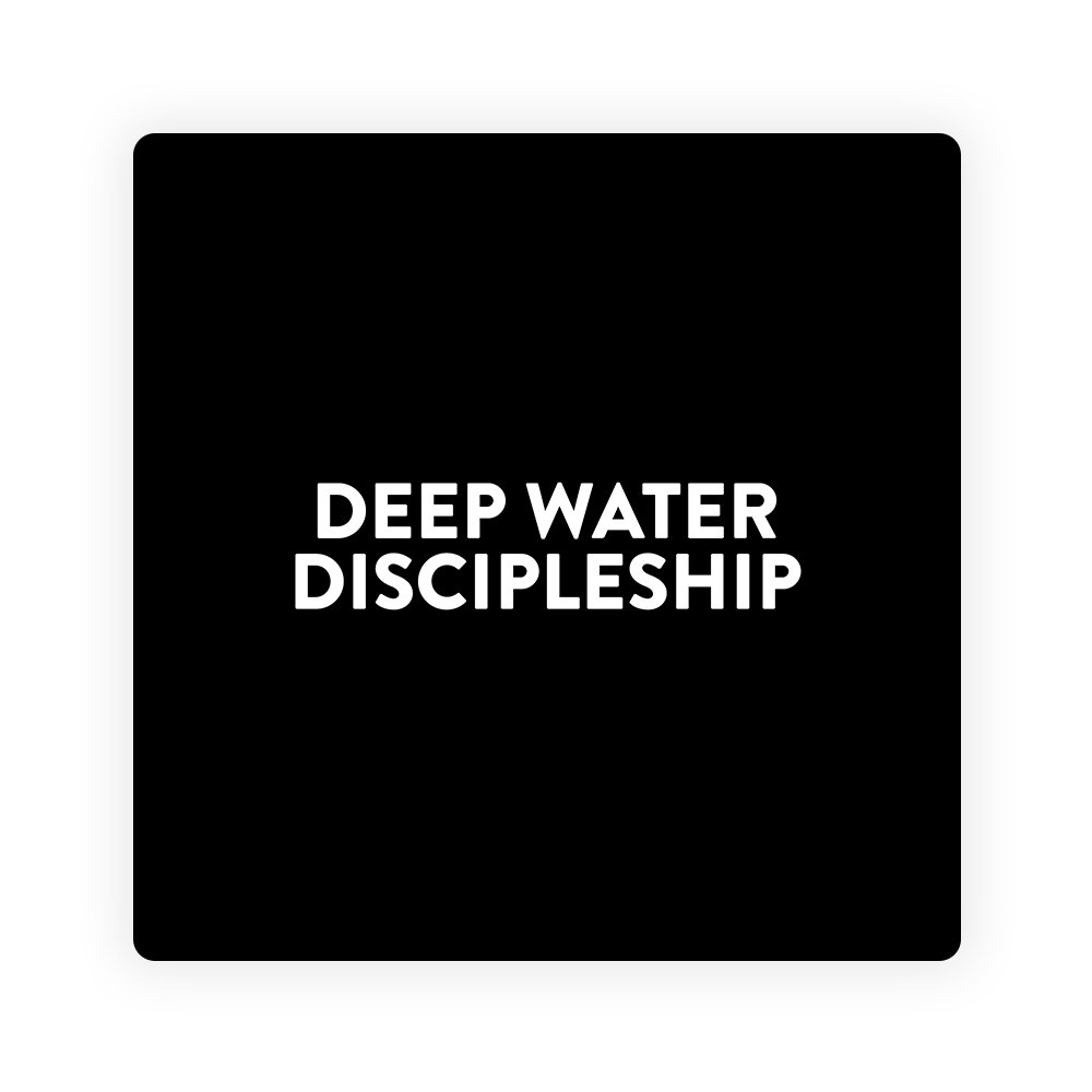 Deep Water Discipleship
