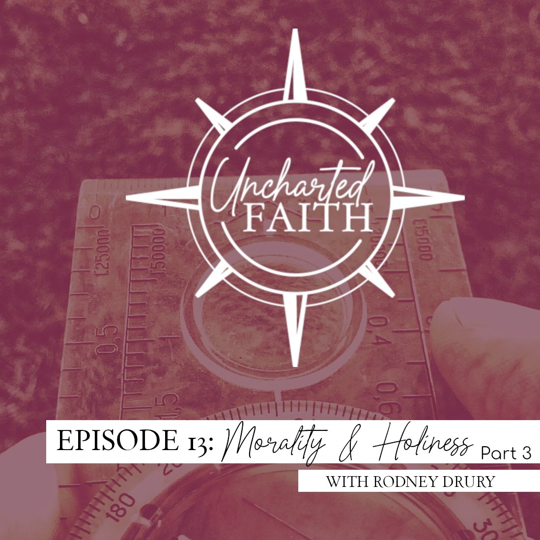 Episode 13: Morality and Holiness - Part 3 episode artwork