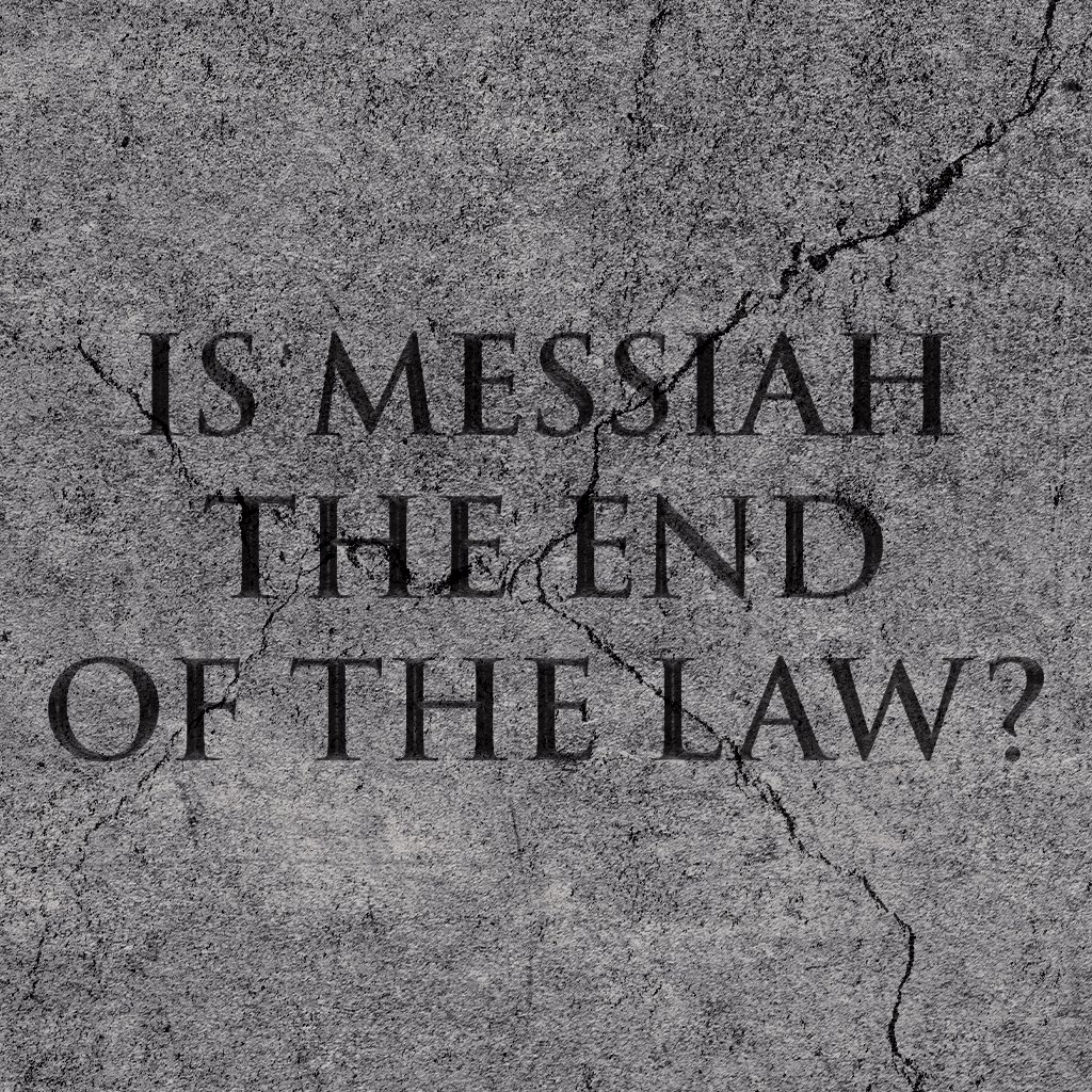 Is Messiah The End Of The Law?