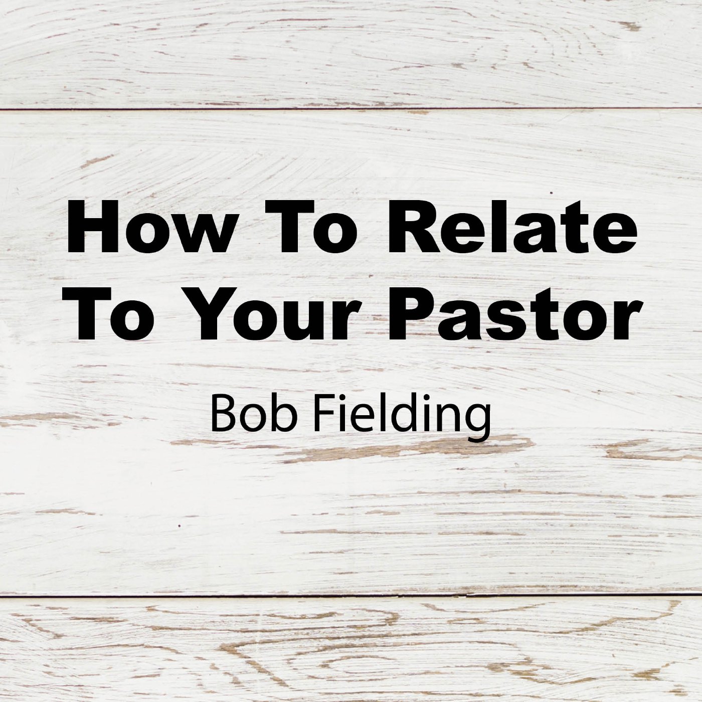 How To Relate To Your Pastor