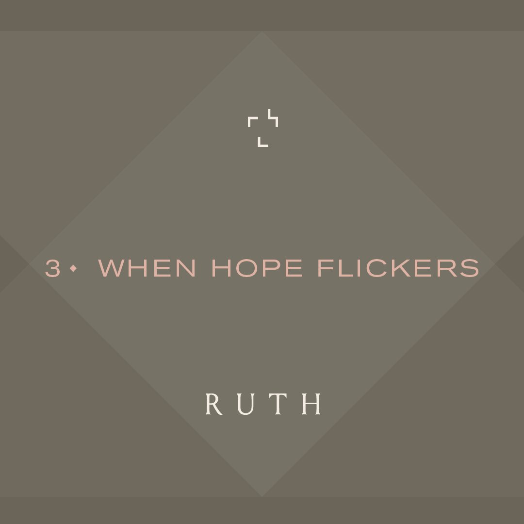 Ruth #3 - When Hope Flickers