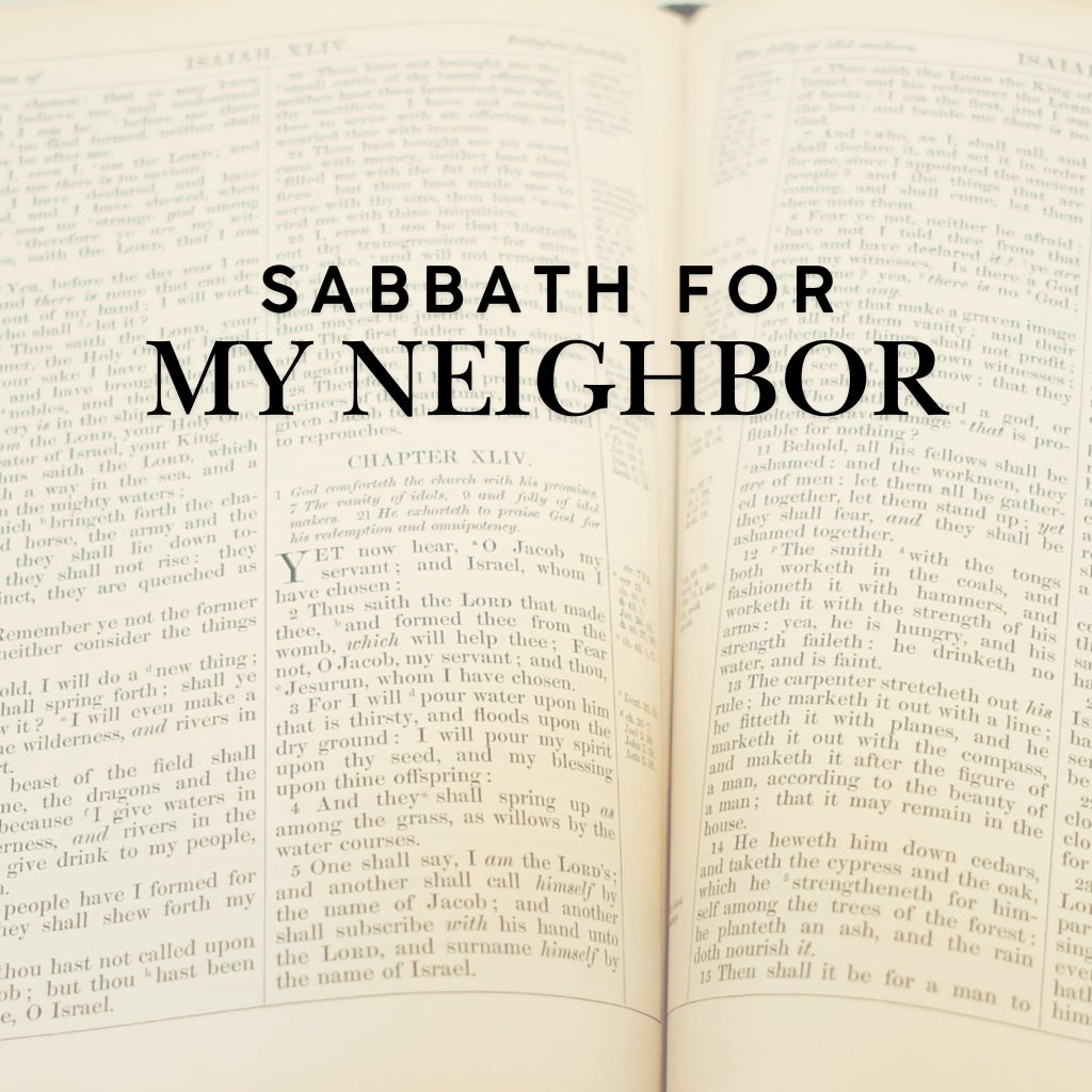 Sabbath for My Neighbor