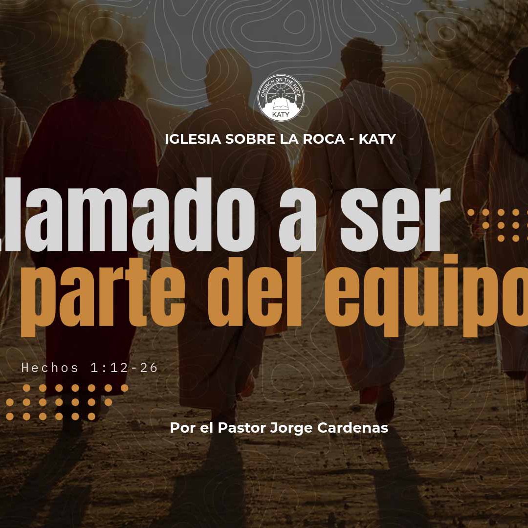 Llamado a ser parte del equipo - Hechos 1:12-26