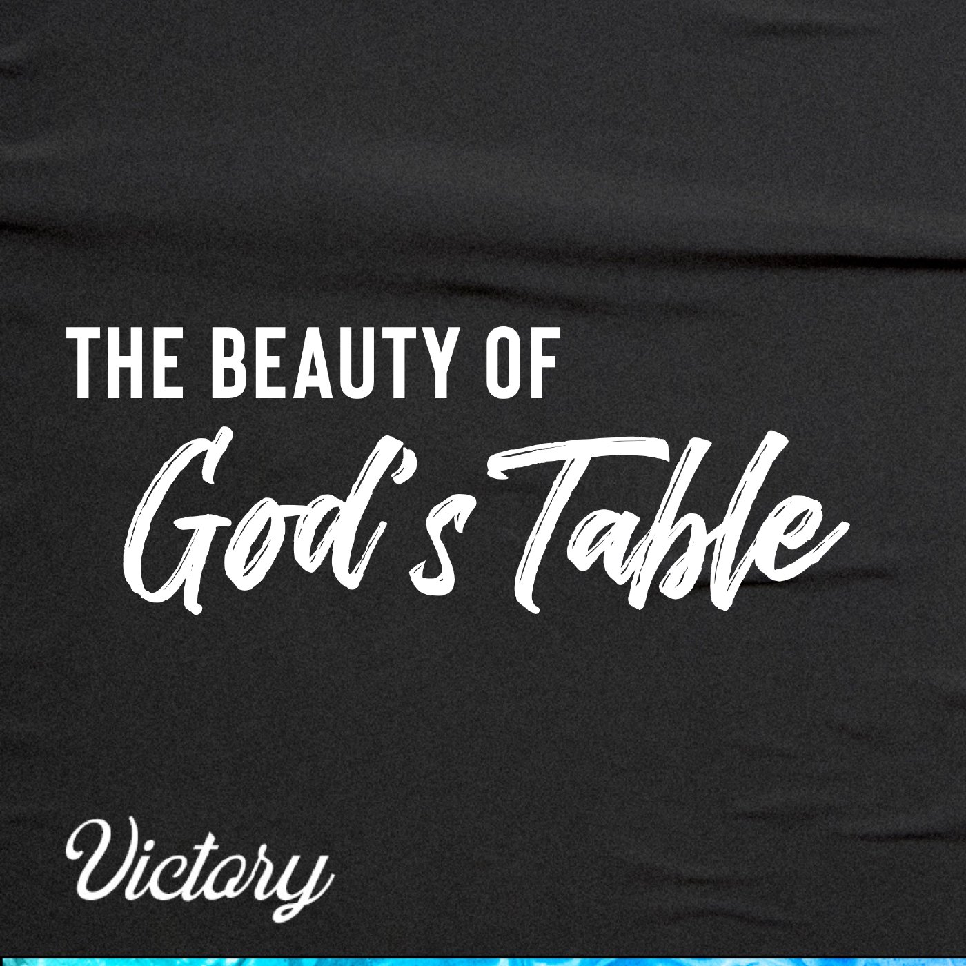 The Beauty of God's Table   8/22/21 episode artwork