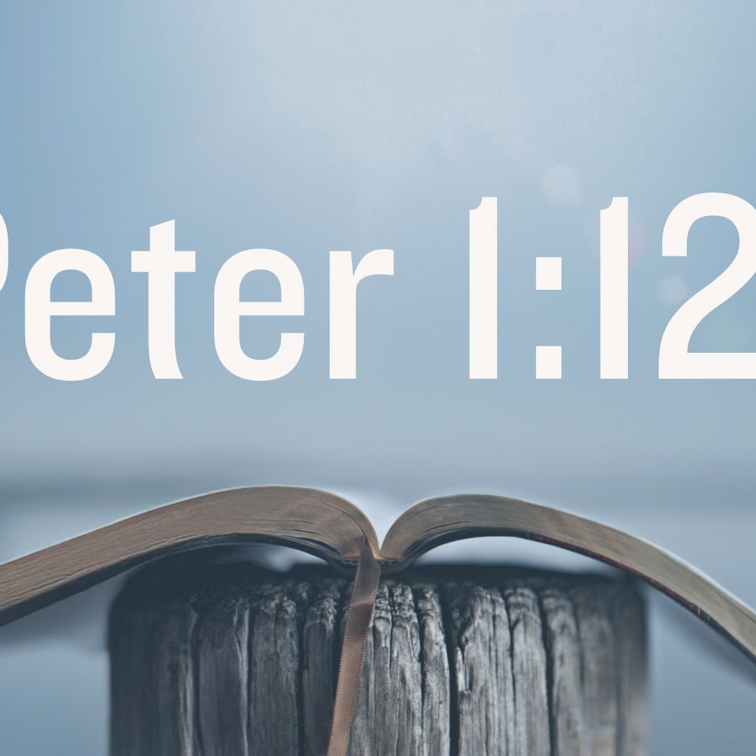 2 Peter 1:12-15