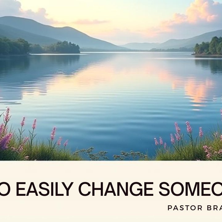 How to Easily Change Someone - Pastor Bradley Peters