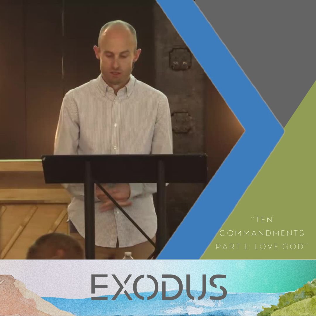 Ten Commandments Part 1: Love God | Exodus | WK 20 | Exodus 20:1-11 | Tyler Wilson | 5.18.25 episode artwork
