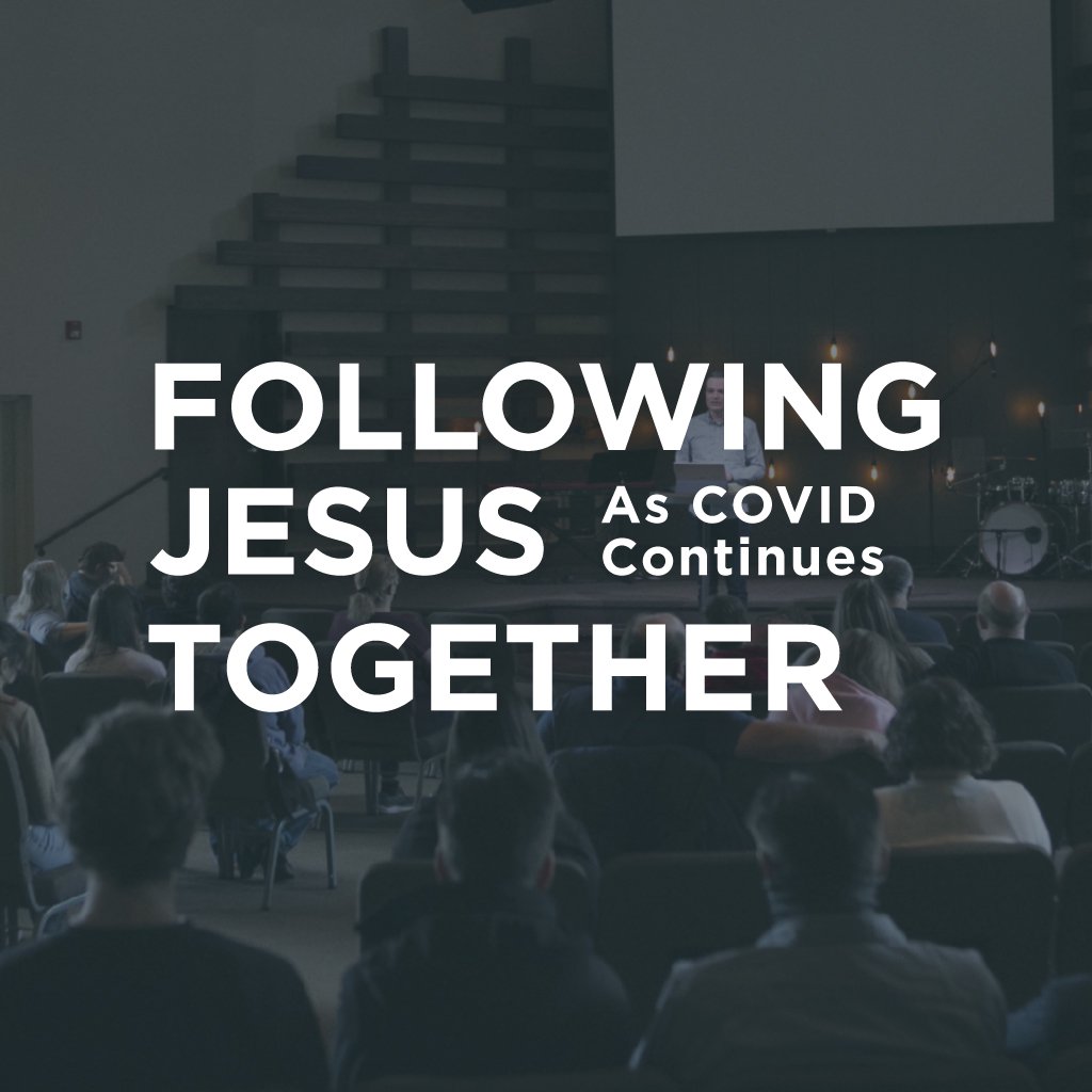 August 22, Following Jesus Together As COVID Continues