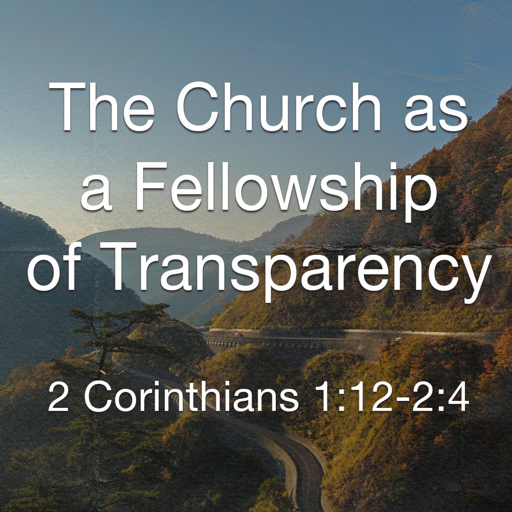 The Church as a Fellowship of Transparency The Church as a Fellowship of Transparency