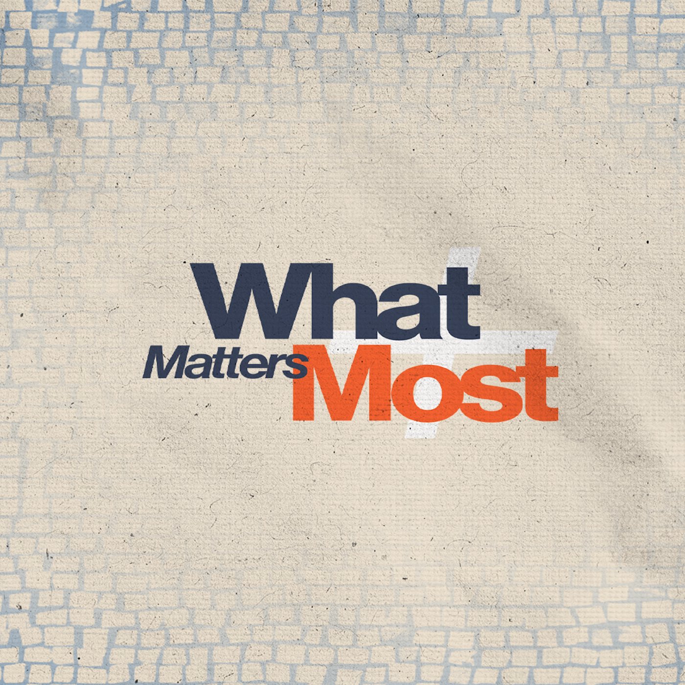 What Matters Most: See What The Lord Will Do episode artwork