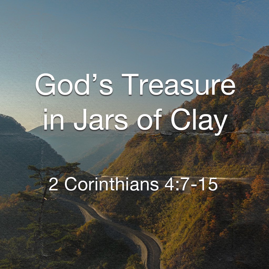 God’s Treasure in Jars of Clay God’s Treasure in Jars of Clay