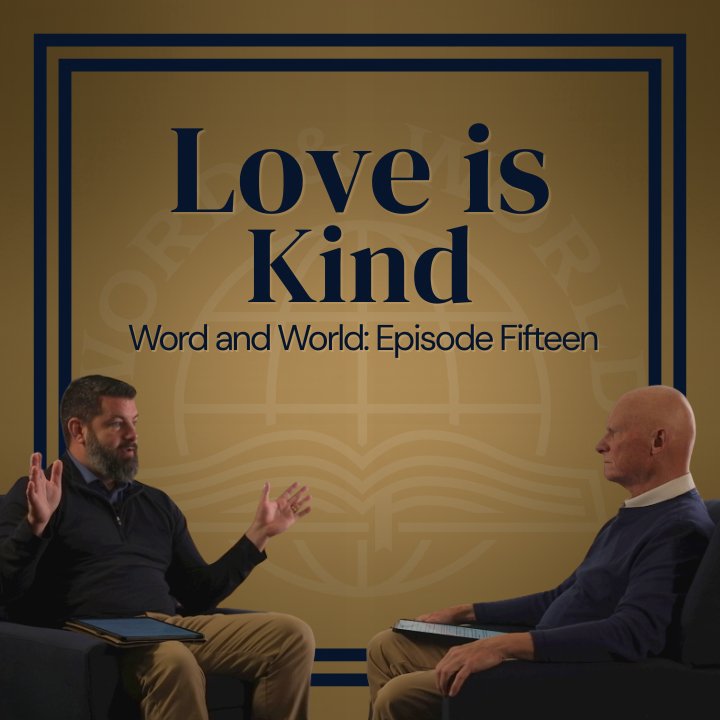 Love is Kind | Word and World: Episode Fifteen episode artwork