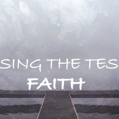 Passing the test of Faith