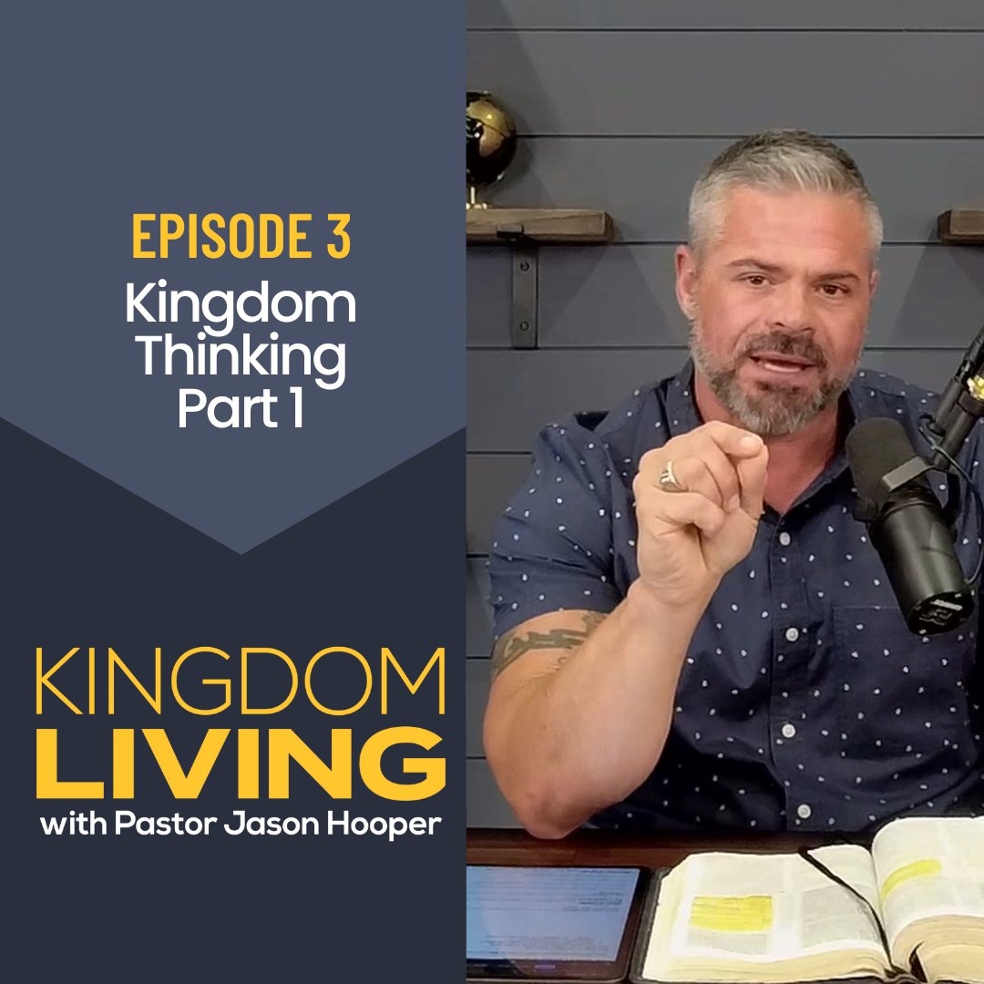 “Kingdom Thinking: Part 1” || Episode 3