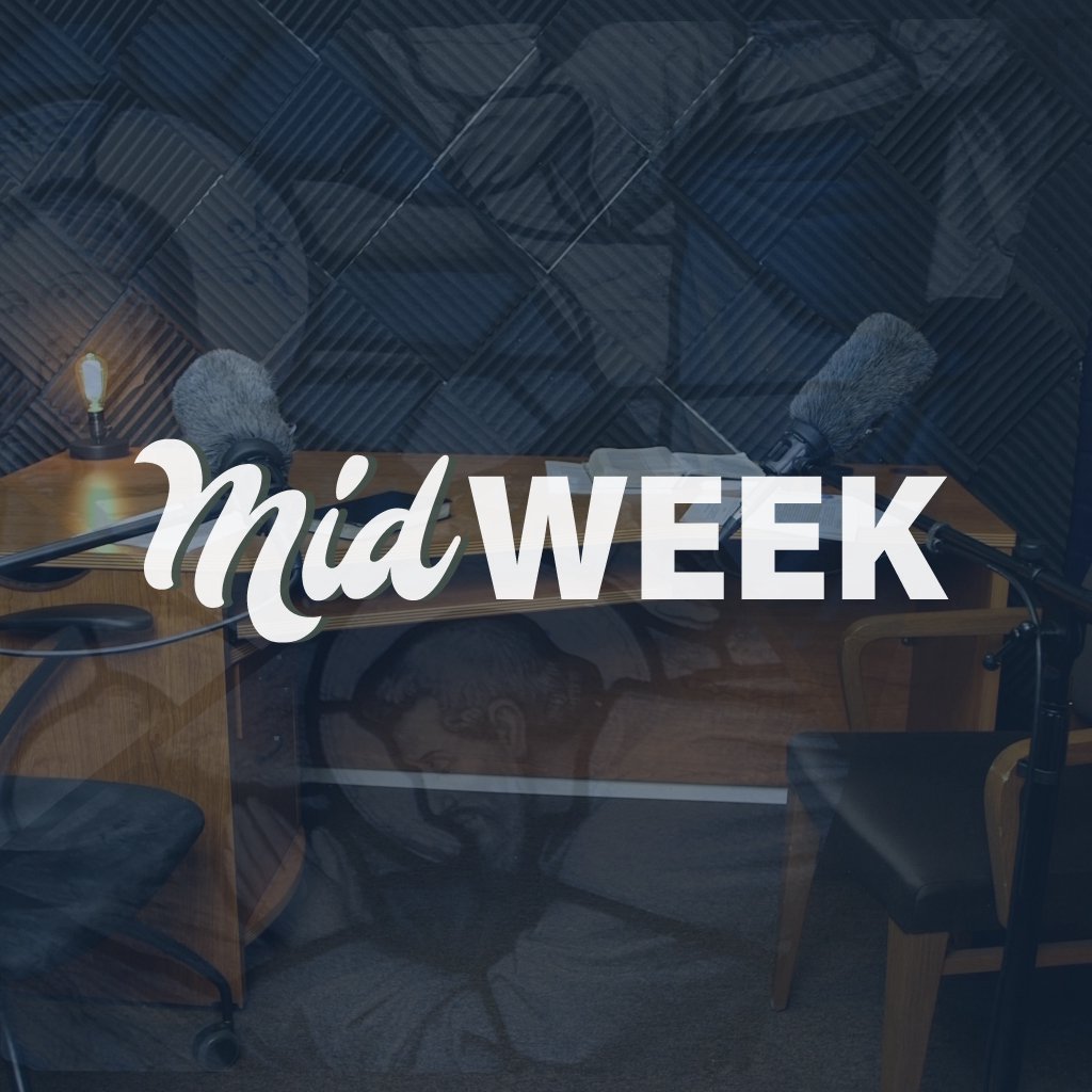 MidWeek Episode 15 - The Lord’s Prayer “Father & Kingdom”