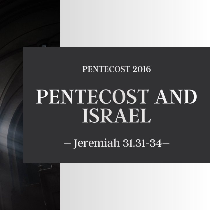 Pentecost and Israel | Pentecost 2016 episode artwork