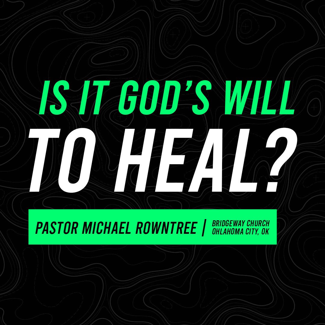 Is It God's Will to Heal?