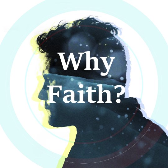 Why Faith?
