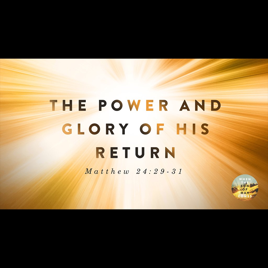 The Power and Glory of His Return