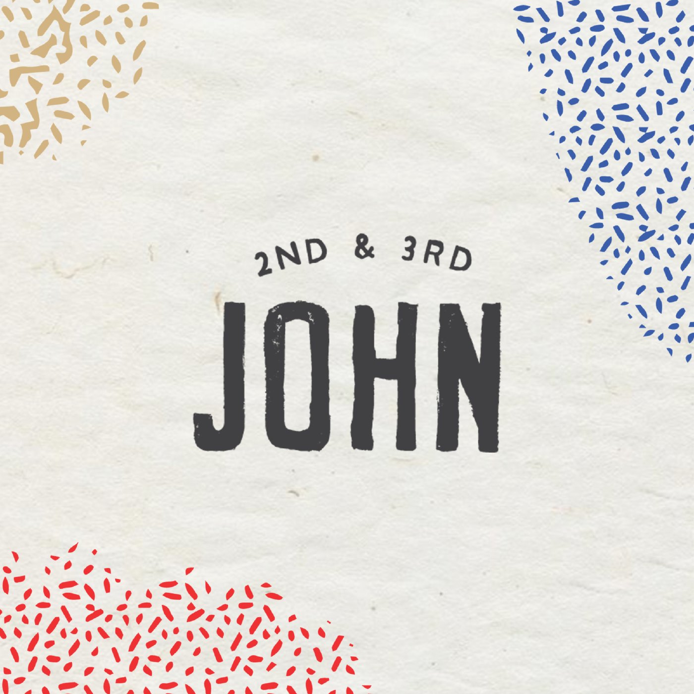 Faith and Fullness - 2nd and 3rd John - Week 2 episode artwork