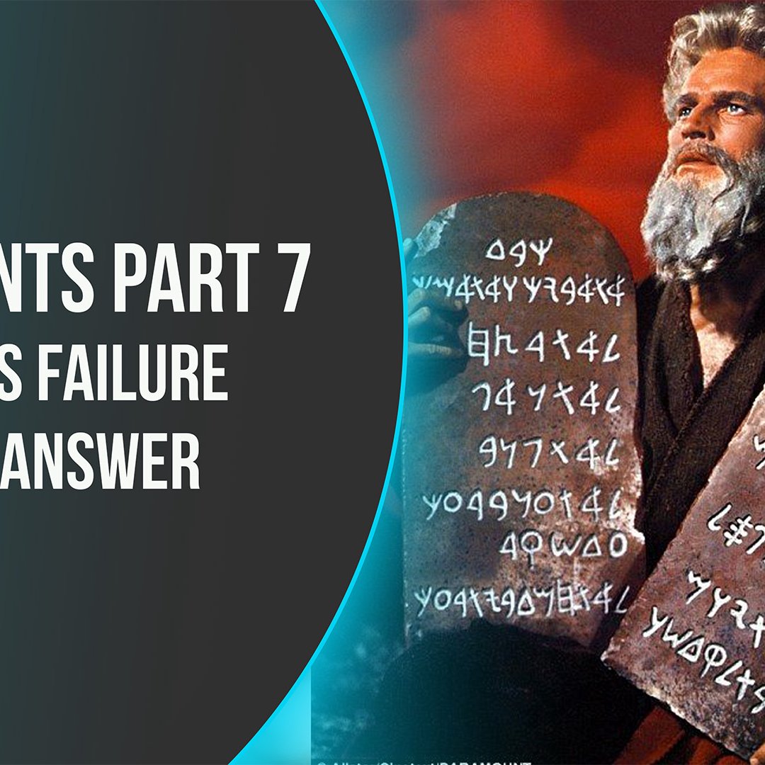 The Failure of Israel-Covenant Part 7 The Failure of Israel-Covenant Part 7