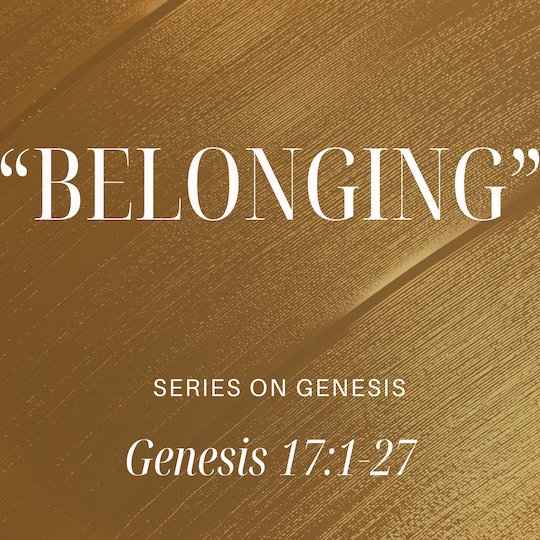 Genesis 17:1-27 - "Belonging" - March 23 2025 episode artwork