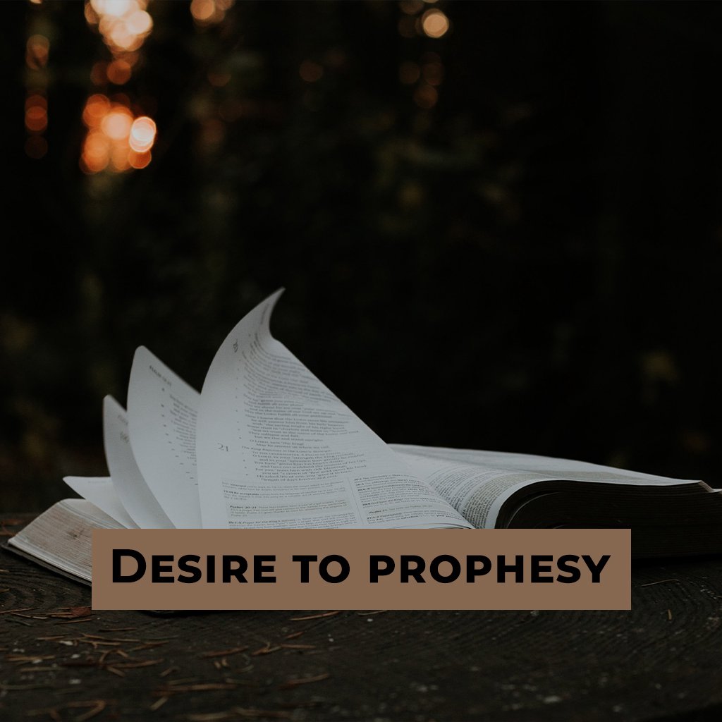 Desire to prophesy