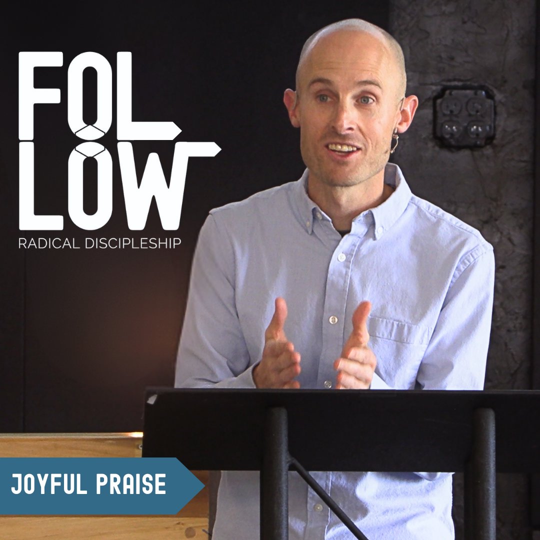 Joyful Praise | Follow | Week 13 | Luke 19:37-40 | Tyler Wilson | 11.10.24 episode artwork