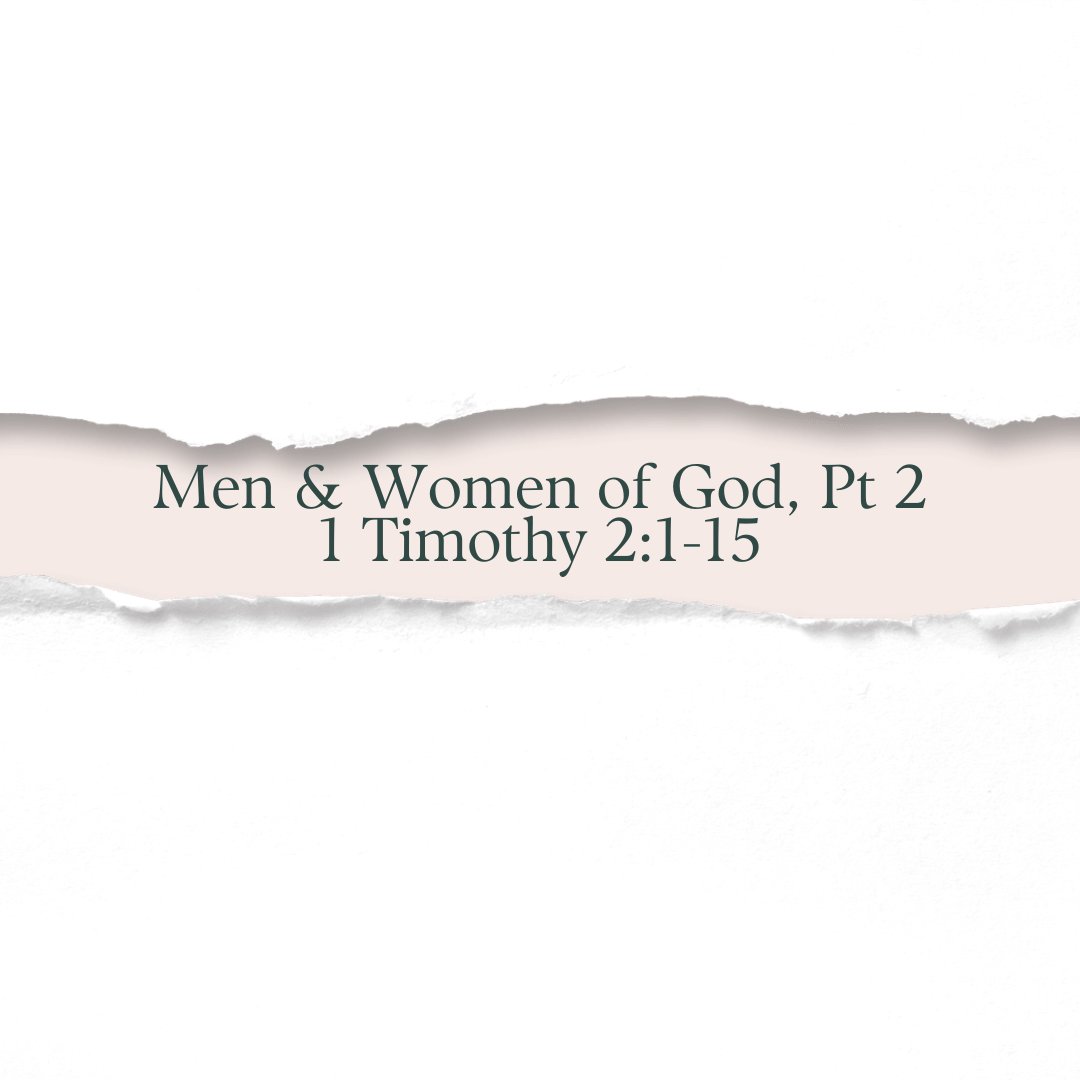 1 Timothy 2:1-15 ~ "Men & Women of God, Part 2" episode artwork