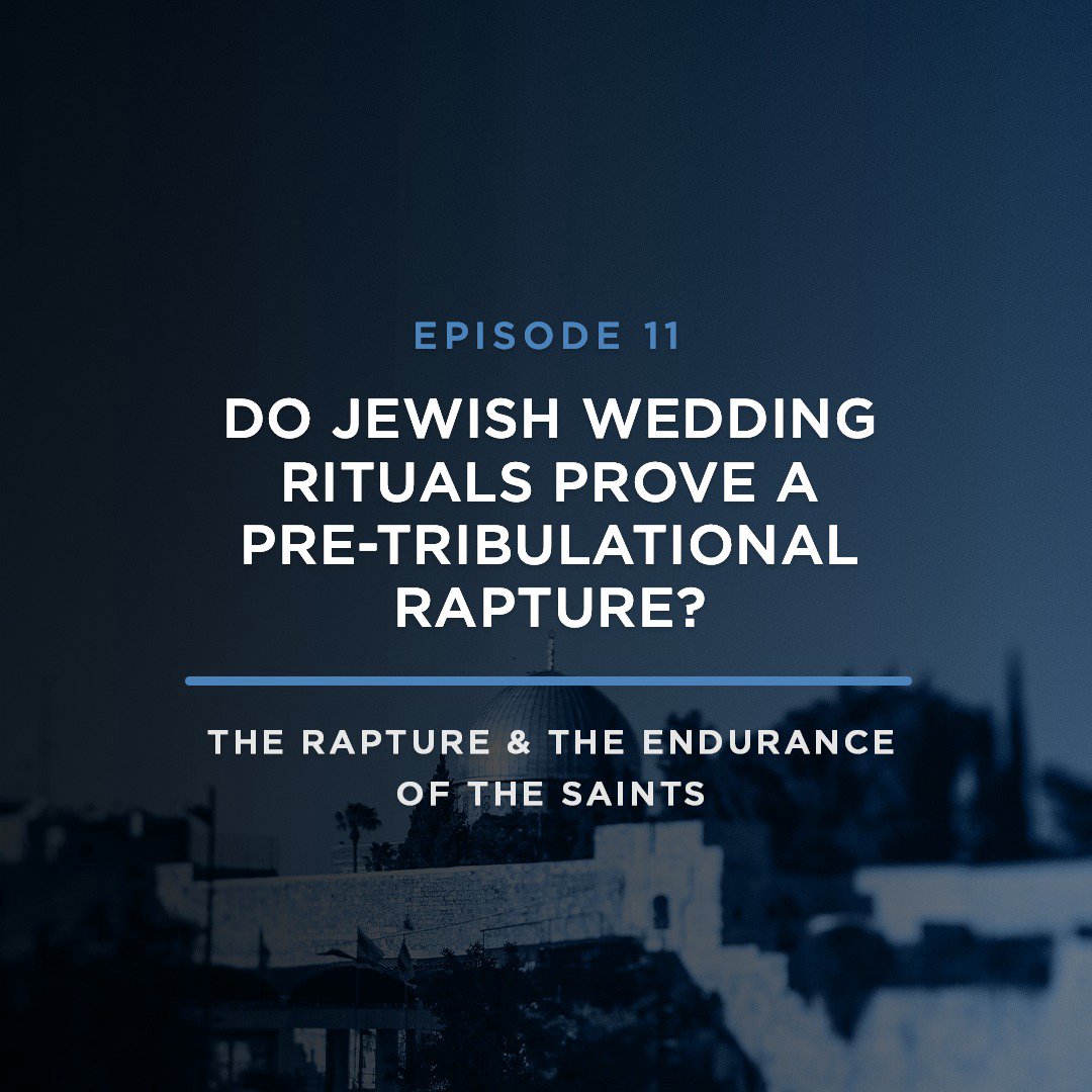 Do Jewish Wedding Rituals Prove a Pretribulational Rapture? // with JOEL RICHARDSON