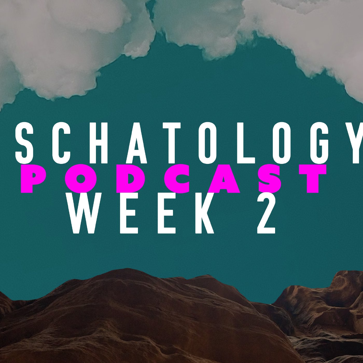 Podcast: Eschatology (Week 2) episode artwork