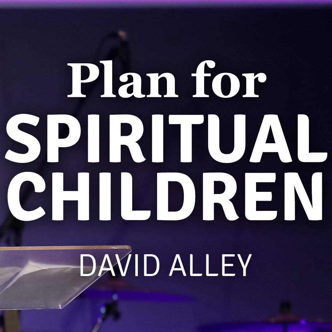 Plan for Spiritual Children | David Alley | 1st September 2024 episode artwork