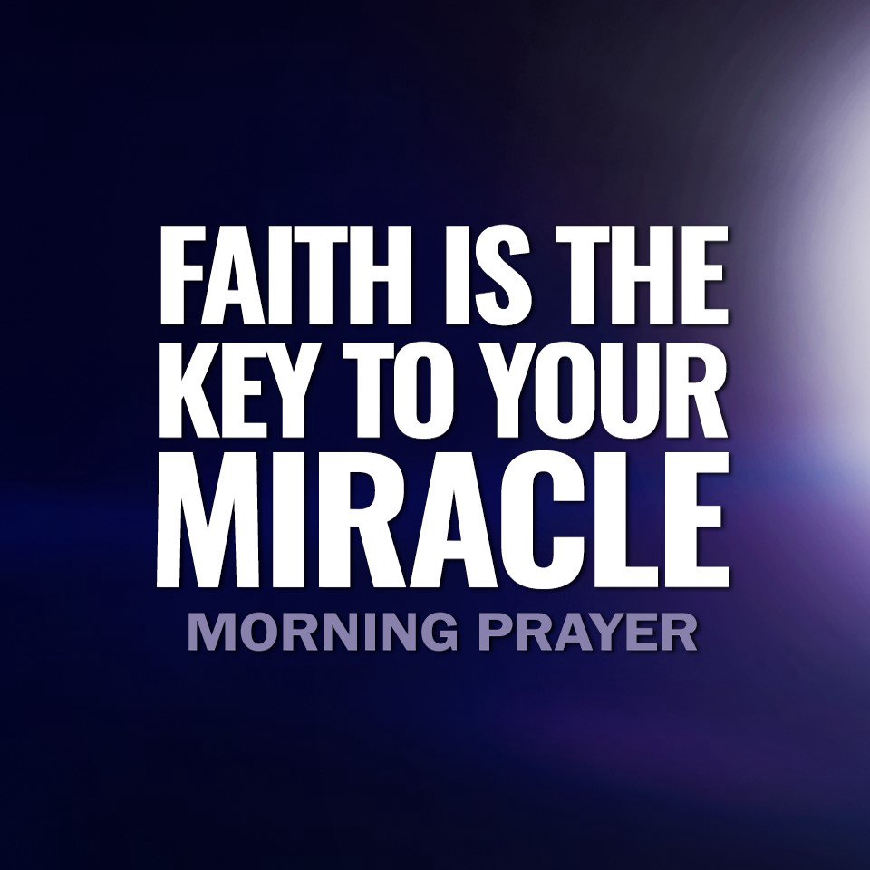 Faith Is the Key to Your Miracle