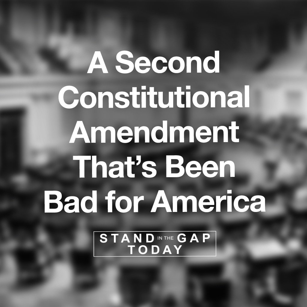 7/20/23 - A Second Constitutional Amendment That’s Been Bad for America