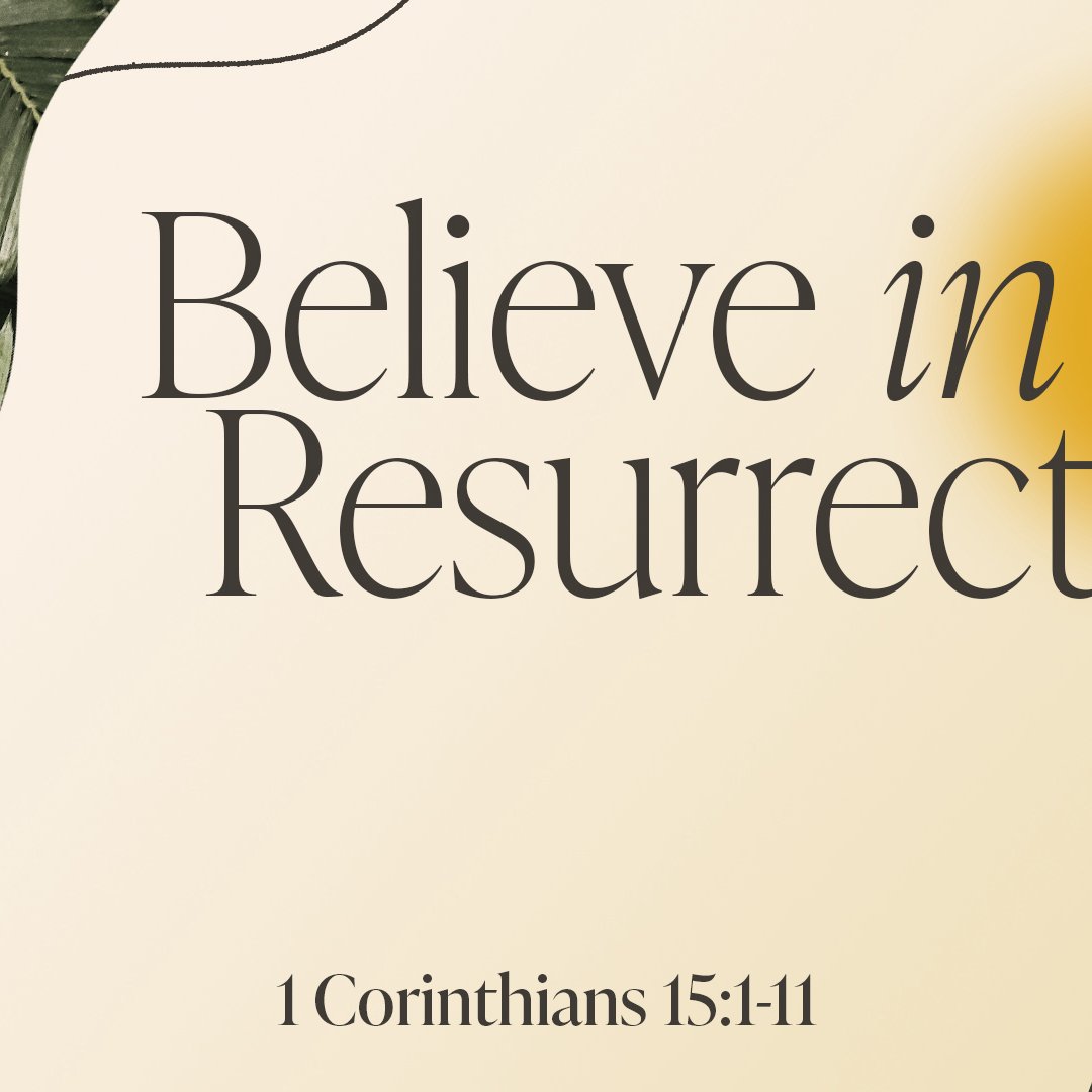 Believe In The Resurrection - 1 Corinthians 15:1-11 episode artwork